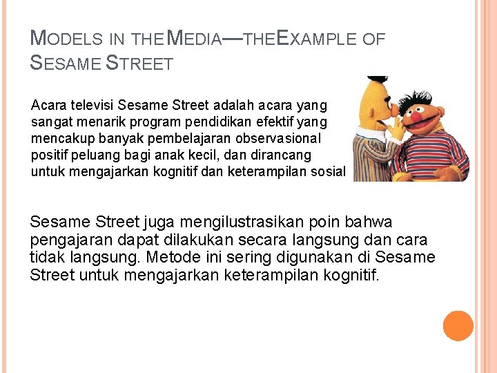 MODELS IN THE MEDIA—THEEXAMPLE OF SESAME STREET Acara televisi Sesame Street adalah acara yang
