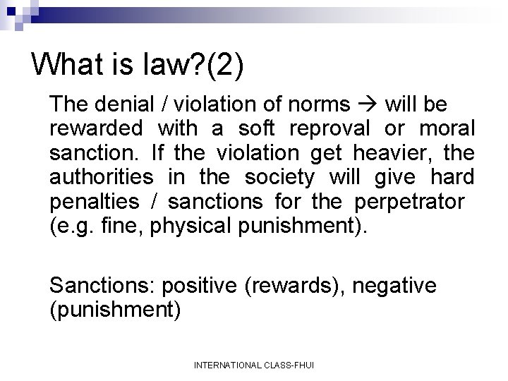 What is law? (2) The denial / violation of norms will be rewarded with