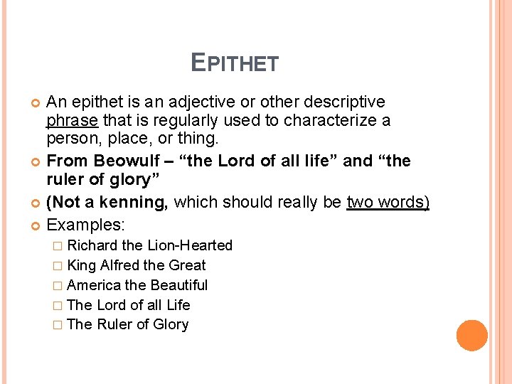 EPITHET An epithet is an adjective or other descriptive phrase that is regularly used