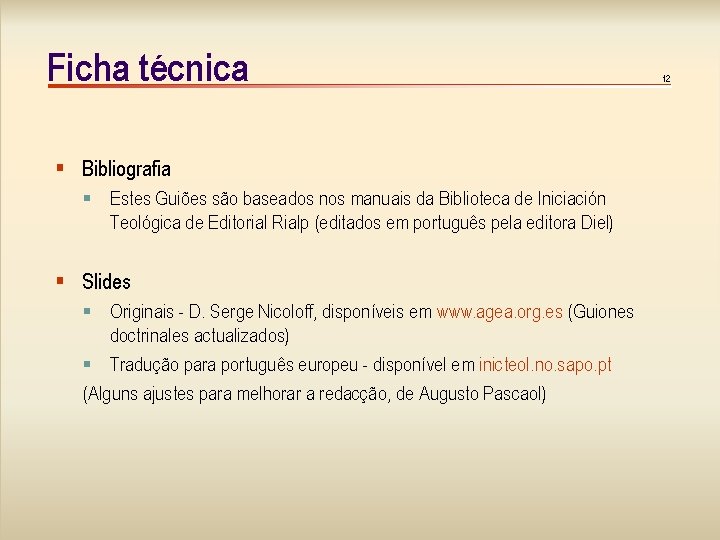 Ficha técnica § Bibliografia § Estes Guiões são baseados nos manuais da Biblioteca de