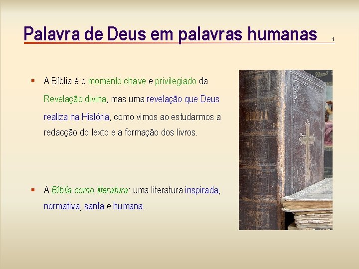 Palavra de Deus em palavras humanas § A Bíblia é o momento chave e