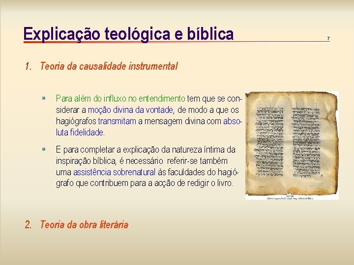 Explicação teológica e bíblica 1. Teoria da causalidade instrumental § Para além do influxo
