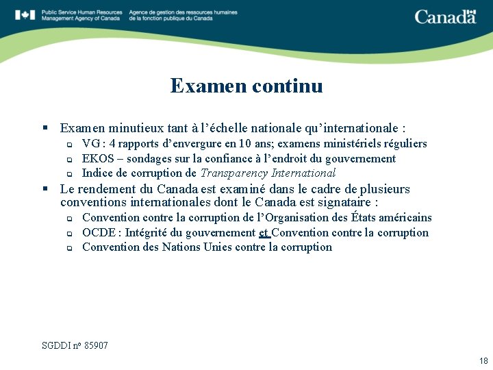 Examen continu § Examen minutieux tant à l’échelle nationale qu’internationale : q q q