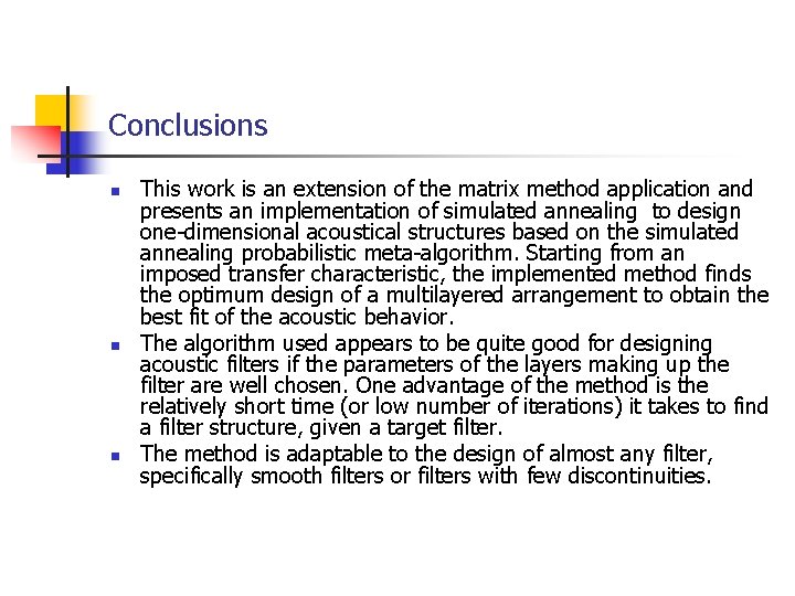 Conclusions n n n This work is an extension of the matrix method application