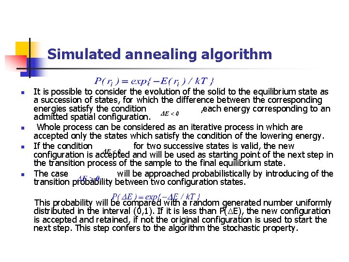 Simulated annealing algorithm n n It is possible to consider the evolution of the