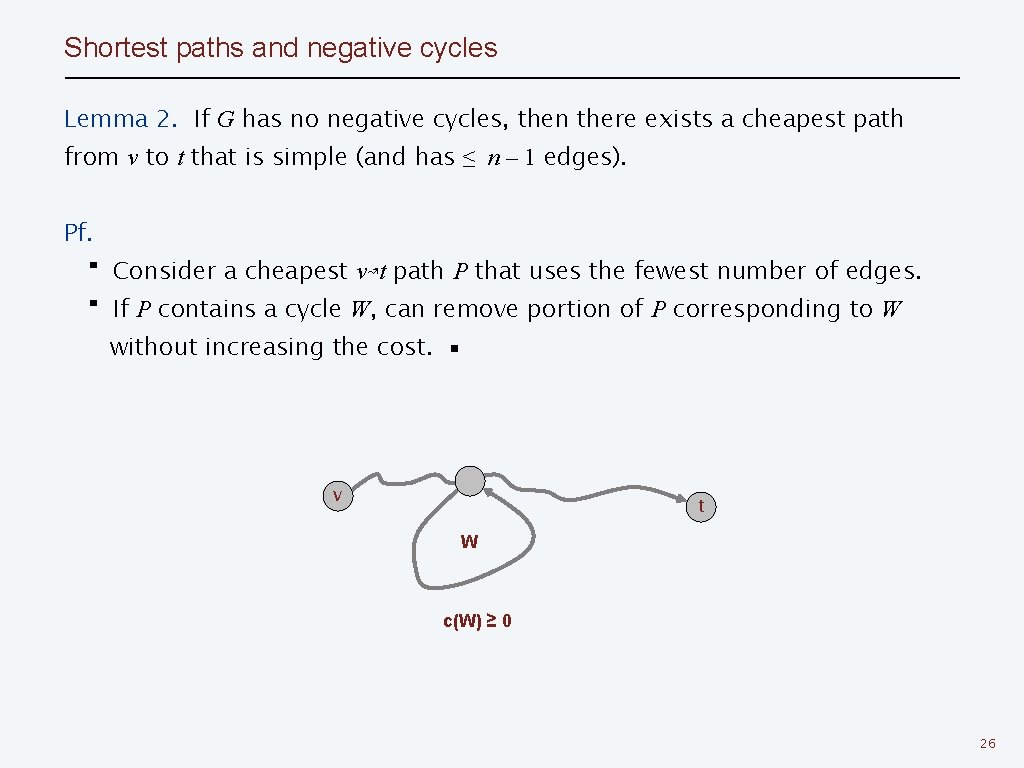 Shortest paths and negative cycles Lemma 2. If G has no negative cycles, then