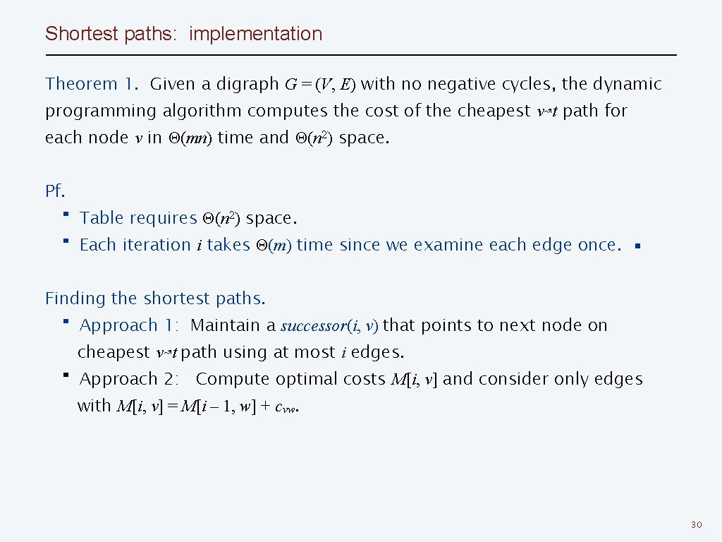 Shortest paths: implementation Theorem 1. Given a digraph G = (V, E) with no