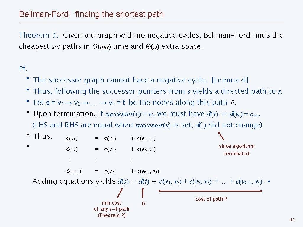 Bellman-Ford: finding the shortest path Theorem 3. Given a digraph with no negative cycles,