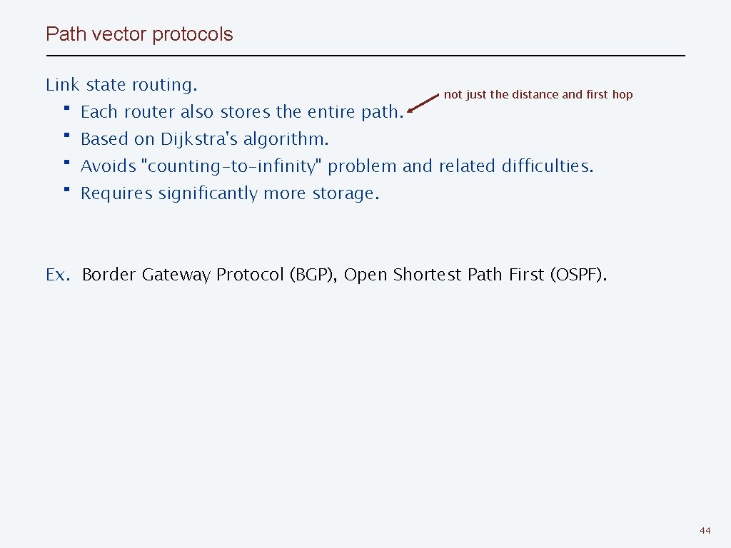 Path vector protocols Link state routing. not just the distance and first hop ・Each