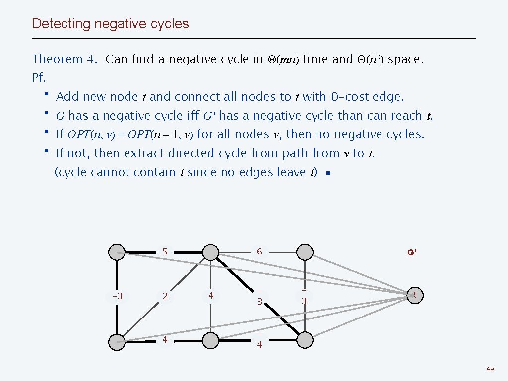 Detecting negative cycles Theorem 4. Can find a negative cycle in Θ(mn) time and