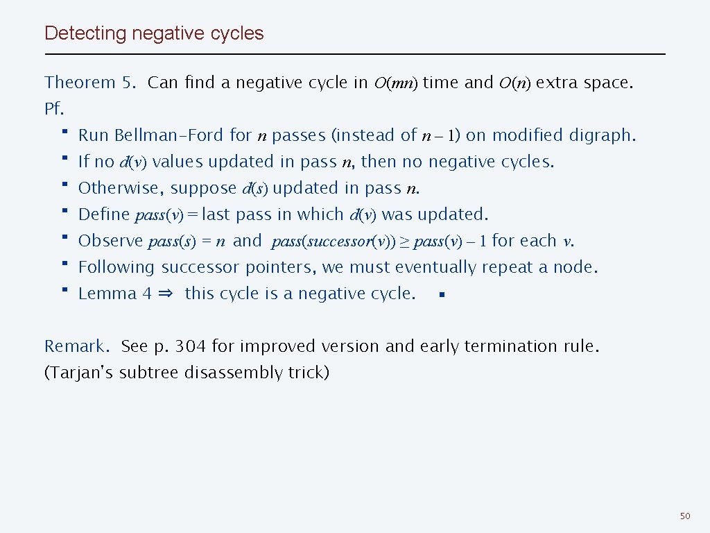 Detecting negative cycles Theorem 5. Can find a negative cycle in O(mn) time and