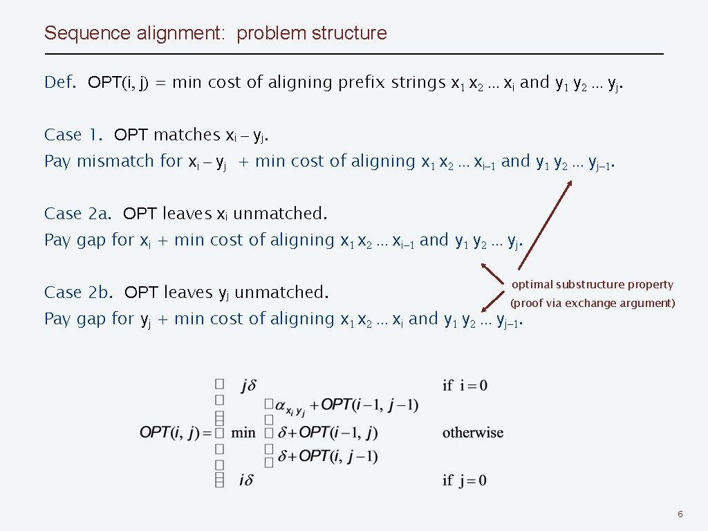 Sequence alignment: problem structure Def. OPT(i, j) = min cost of aligning prefix strings
