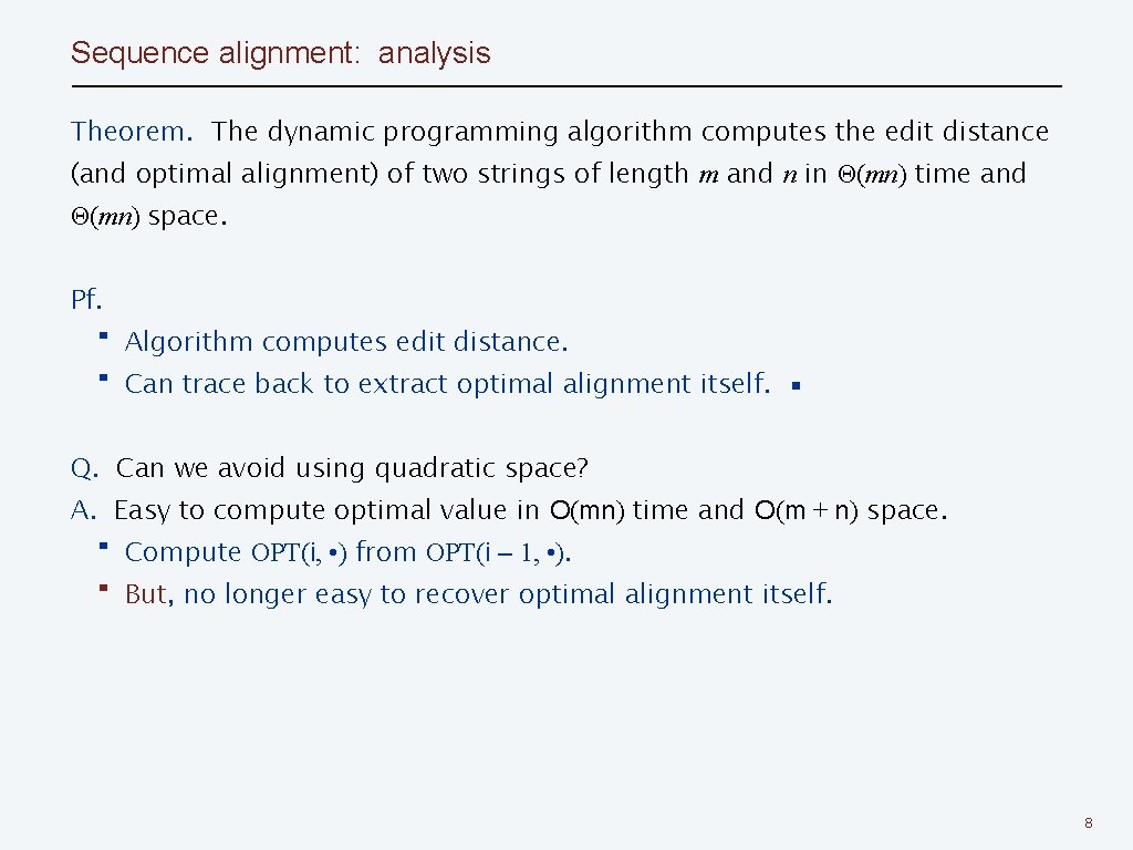 Sequence alignment: analysis Theorem. The dynamic programming algorithm computes the edit distance (and optimal