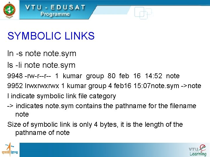 SYMBOLIC LINKS ln -s note. sym ls -li note. sym 9948 -rw-r--r-- 1 kumar