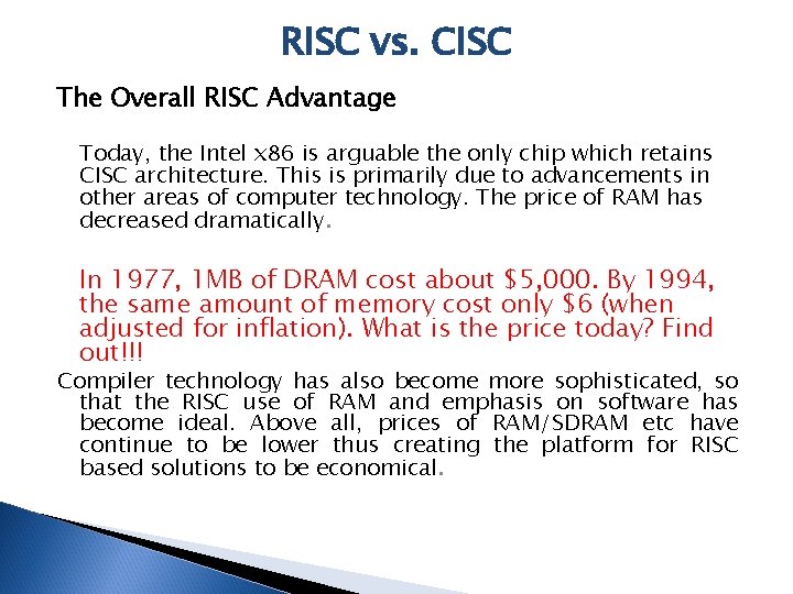 RISC vs. CISC The Overall RISC Advantage Today, the Intel x 86 is arguable