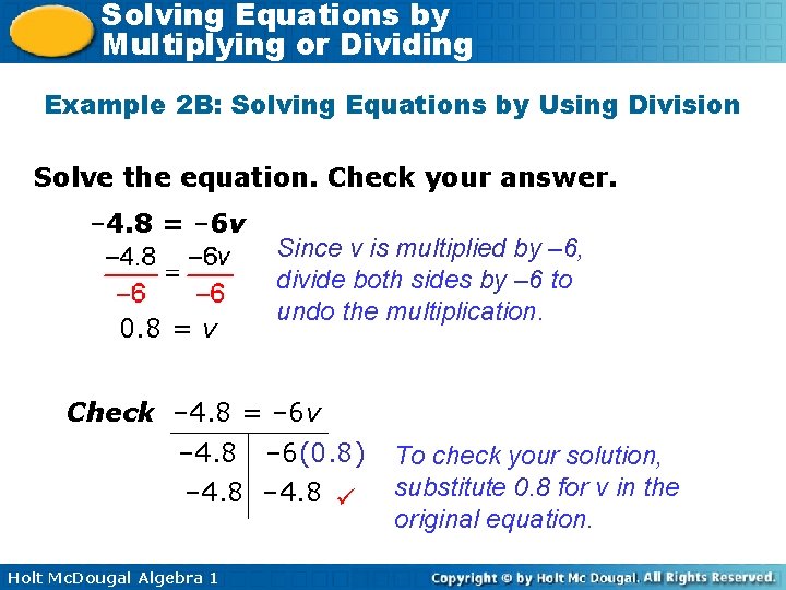 Solving Equations by Multiplying or Dividing Example 2 B: Solving Equations by Using Division