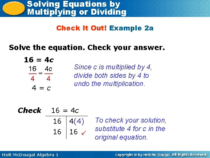 Solving Equations by Multiplying or Dividing Check It Out! Example 2 a Solve the