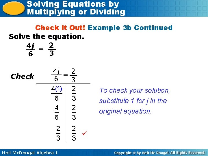 Solving Equations by Multiplying or Dividing Check It Out! Example 3 b Continued Solve