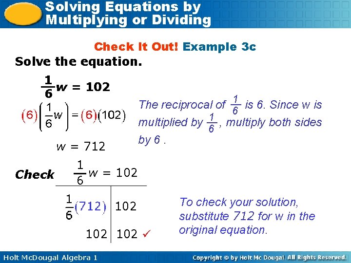 Solving Equations by Multiplying or Dividing Check It Out! Example 3 c Solve the