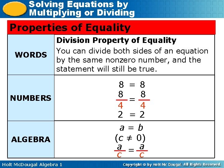 Solving Equations by Multiplying or Dividing Properties of Equality WORDS Division Property of Equality