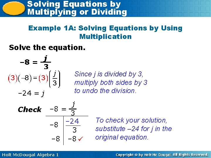 Solving Equations by Multiplying or Dividing Example 1 A: Solving Equations by Using Multiplication