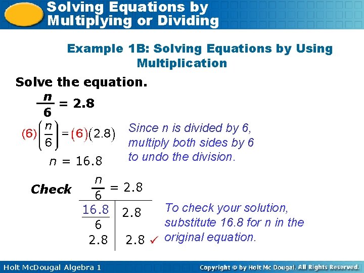Solving Equations by Multiplying or Dividing Example 1 B: Solving Equations by Using Multiplication