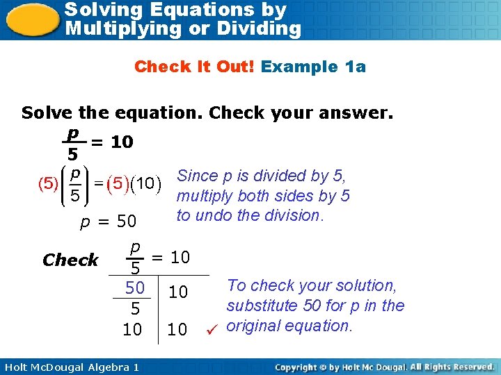 Solving Equations by Multiplying or Dividing Check It Out! Example 1 a Solve the