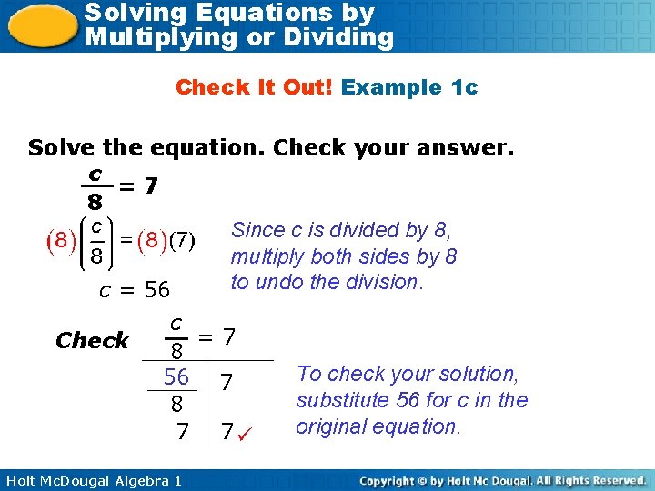 Solving Equations by Multiplying or Dividing Check It Out! Example 1 c Solve the