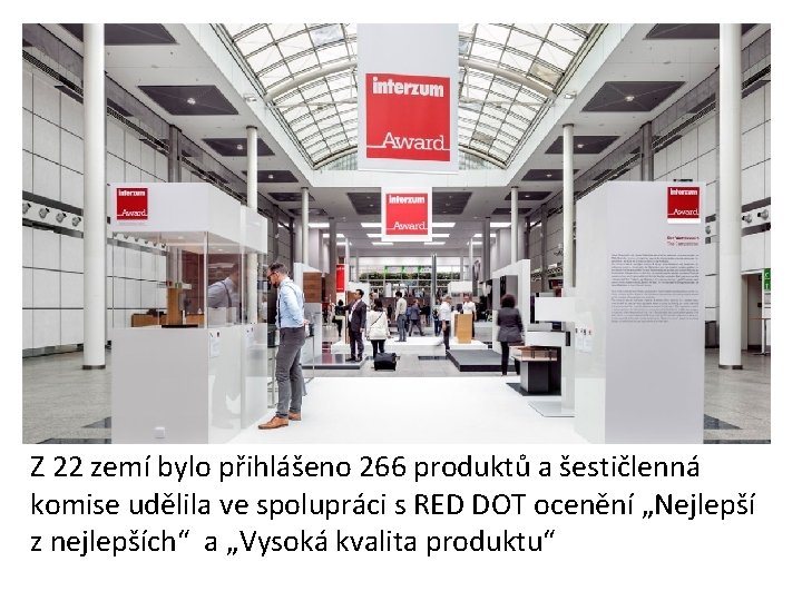 Z 22 zemí bylo přihlášeno 266 produktů a šestičlenná komise udělila ve spolupráci s