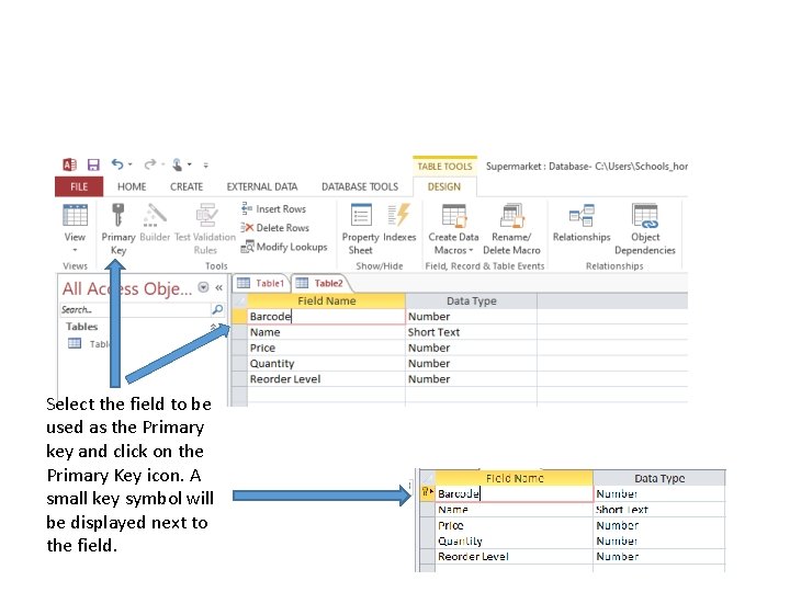 Select the field to be used as the Primary key and click on the