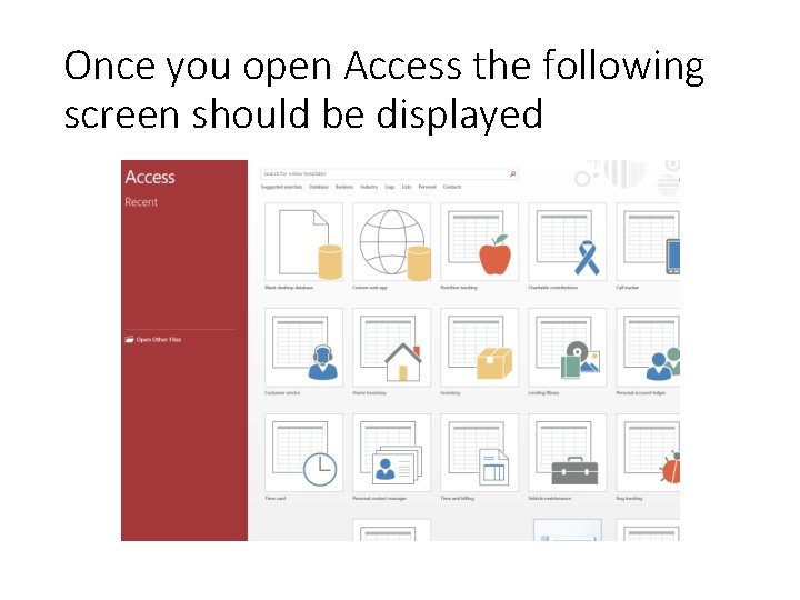 Once you open Access the following screen should be displayed 