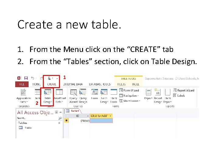 Create a new table. 1. From the Menu click on the “CREATE” tab 2.