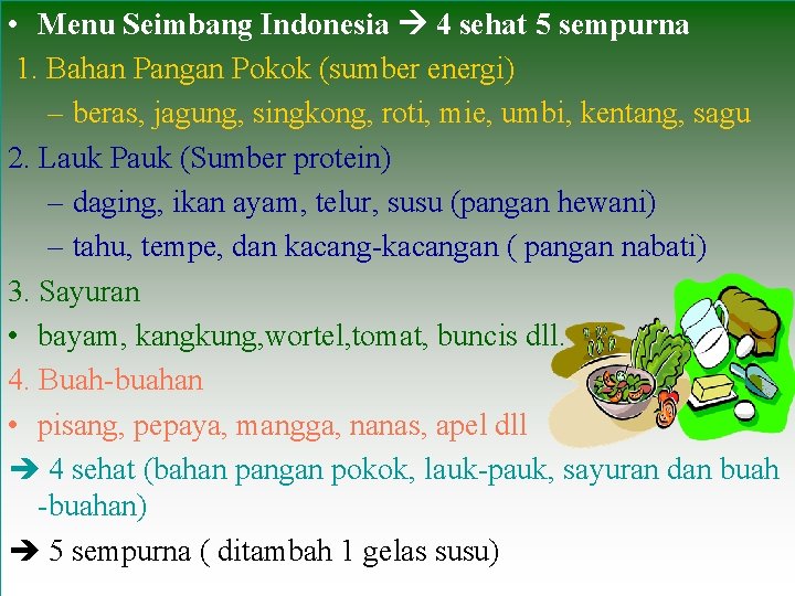  • Menu Seimbang Indonesia 4 sehat 5 sempurna 1. Bahan Pangan Pokok (sumber