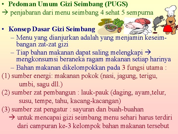  • Pedoman Umum Gizi Seimbang (PUGS) penjabaran dari menu seimbang 4 sehat 5