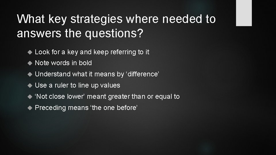 What key strategies where needed to answers the questions? Look for a key and