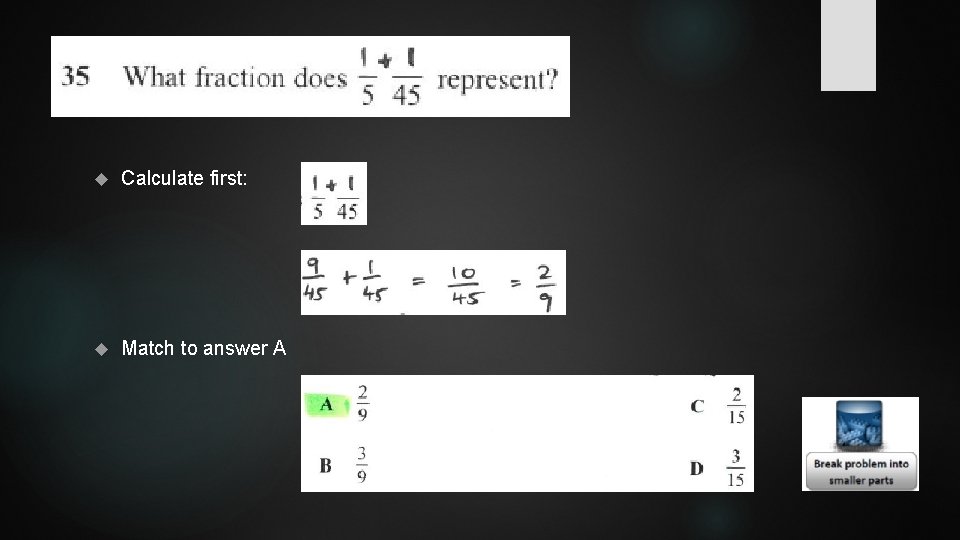  Calculate first: Match to answer A 