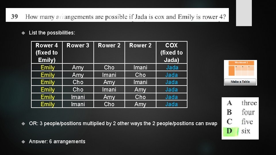  List the possibilities: Rower 4 (fixed to Emily) Emily Emily Rower 3 Rower