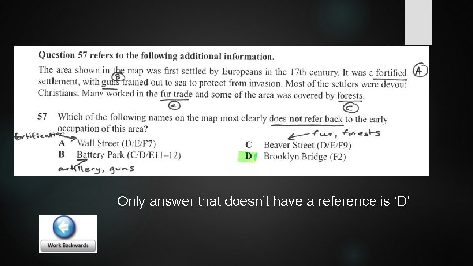 Only answer that doesn’t have a reference is ‘D’ 