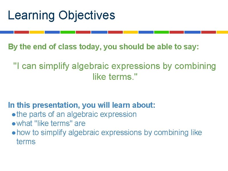 Learning Objectives By the end of class today, you should be able to say: