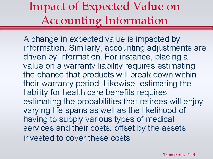 Impact of Expected Value on Accounting Information A change in expected value is impacted Impact of Expected Value on Accounting Information A change in expected value is impacted