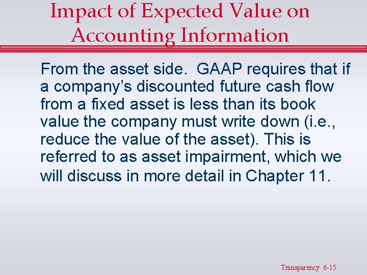 Impact of Expected Value on Accounting Information From the asset side. GAAP requires that Impact of Expected Value on Accounting Information From the asset side. GAAP requires that