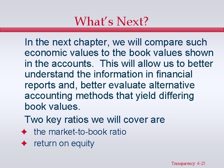 What’s Next? In the next chapter, we will compare such economic values to the What’s Next? In the next chapter, we will compare such economic values to the