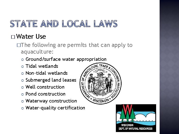 � Water Use �The following are permits that can apply to aquaculture: Ground/surface water