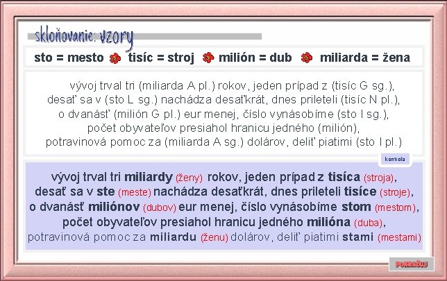 sto = mesto tisíc = stroj milión = dub miliarda = žena vývoj trval