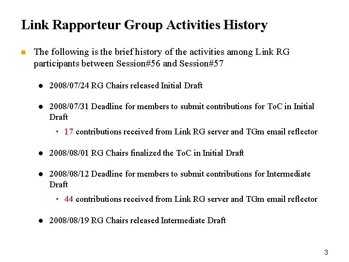 Link Rapporteur Group Activities History n The following is the brief history of the