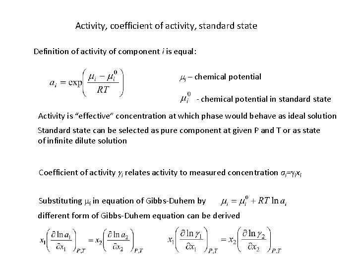 Activity, coefficient of activity, standard state Definition of activity of component i is equal: Activity, coefficient of activity, standard state Definition of activity of component i is equal: