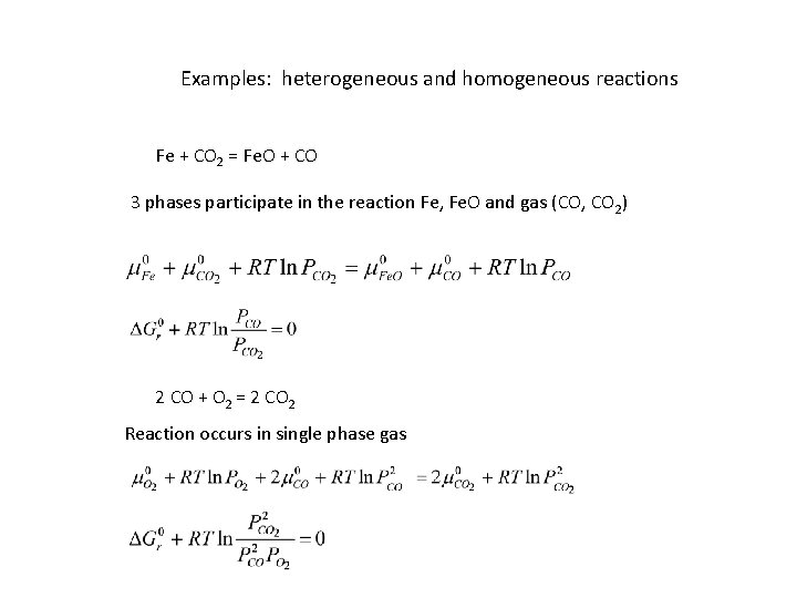 Examples: heterogeneous and homogeneous reactions Fe + CO 2 = Fe. O + CO Examples: heterogeneous and homogeneous reactions Fe + CO 2 = Fe. O + CO