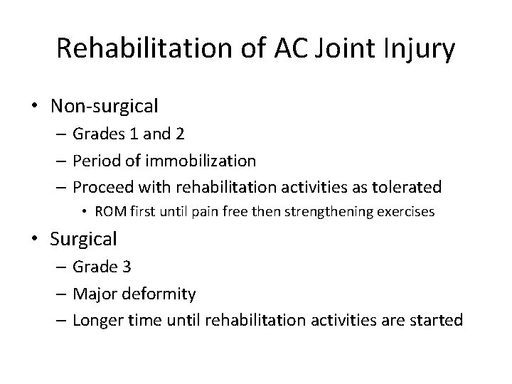 Rehabilitation of AC Joint Injury • Non-surgical – Grades 1 and 2 – Period