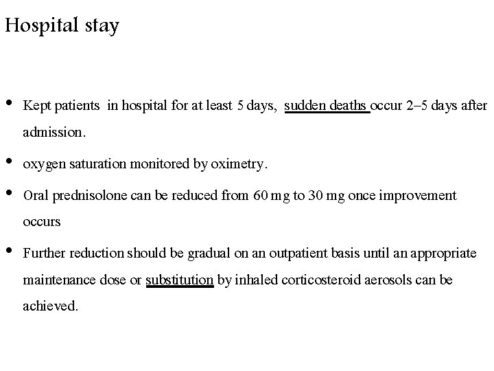 Hospital stay • Kept patients in hospital for at least 5 days, sudden deaths