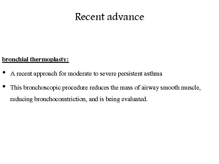 Recent advance bronchial thermoplasty: • A recent approach for moderate to severe persistent asthma